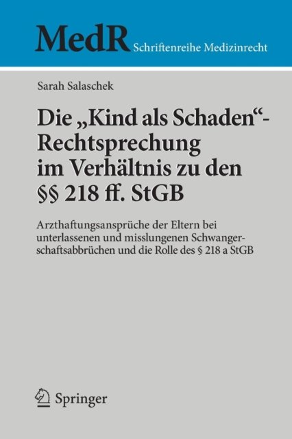Die "Kind als Schaden"-Rechtsprechung im Verhaltnis zu den §§ 218 ff. StGB