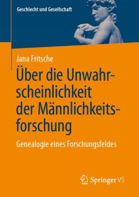 Uber die Unwahrscheinlichkeit der Mannlichkeitsforschung