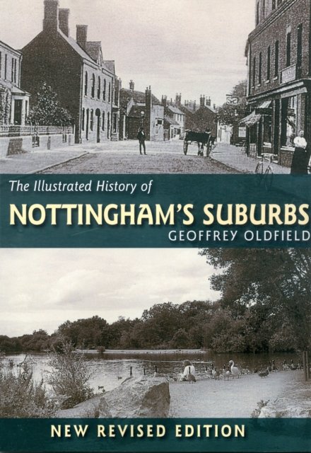 The Illustrated History of Nottingham''s Suburbs
