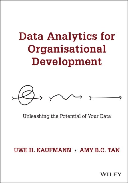 Data Analytics for Organisational Development – Unleashing the Potential of Your Data