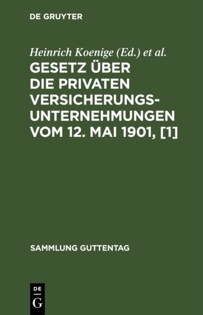 Gesetz Uber Die Privaten Versicherungsunternehmungen Vom 12. Mai 1901, [1]