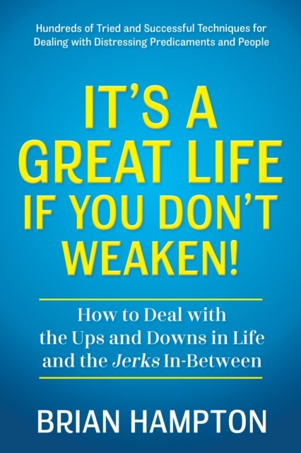 It's a Great Life If You Don't Weaken