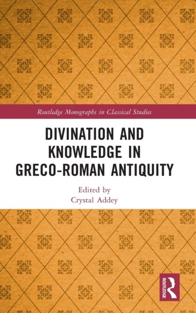 Divination and Knowledge in Greco-Roman Antiquity