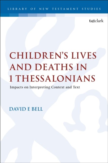 Children's Lives and Deaths in 1 Thessalonians