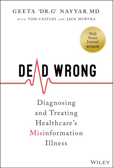 Dead Wrong – Diagnosing and Treating Healthcare's Misinformation Illness
