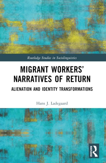 Migrant Workers'' Narratives of Return