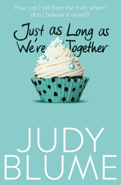 Just as Long as We''re Together