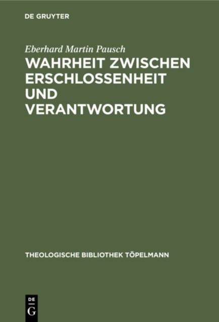 Wahrheit Zwischen Erschlossenheit Und Verantwortung