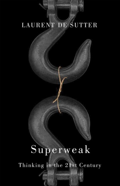 Superweak: Thinking in the 21st Century