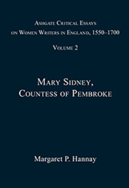 Ashgate Critical Essays on Women Writers in England, 1550-1700