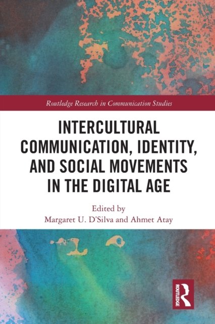 Intercultural Communication, Identity, and Social Movements in the Digital Age