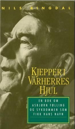 Kjepper i Vårherres hjul - en bok om Asbjørn Følling og sykdommen som fikk hans navn