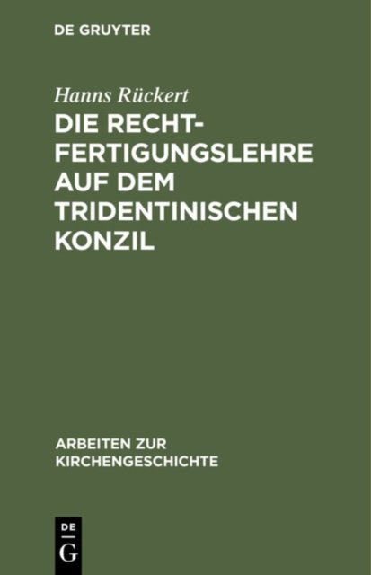 Die Rechtfertigungslehre auf dem Tridentinischen Konzil