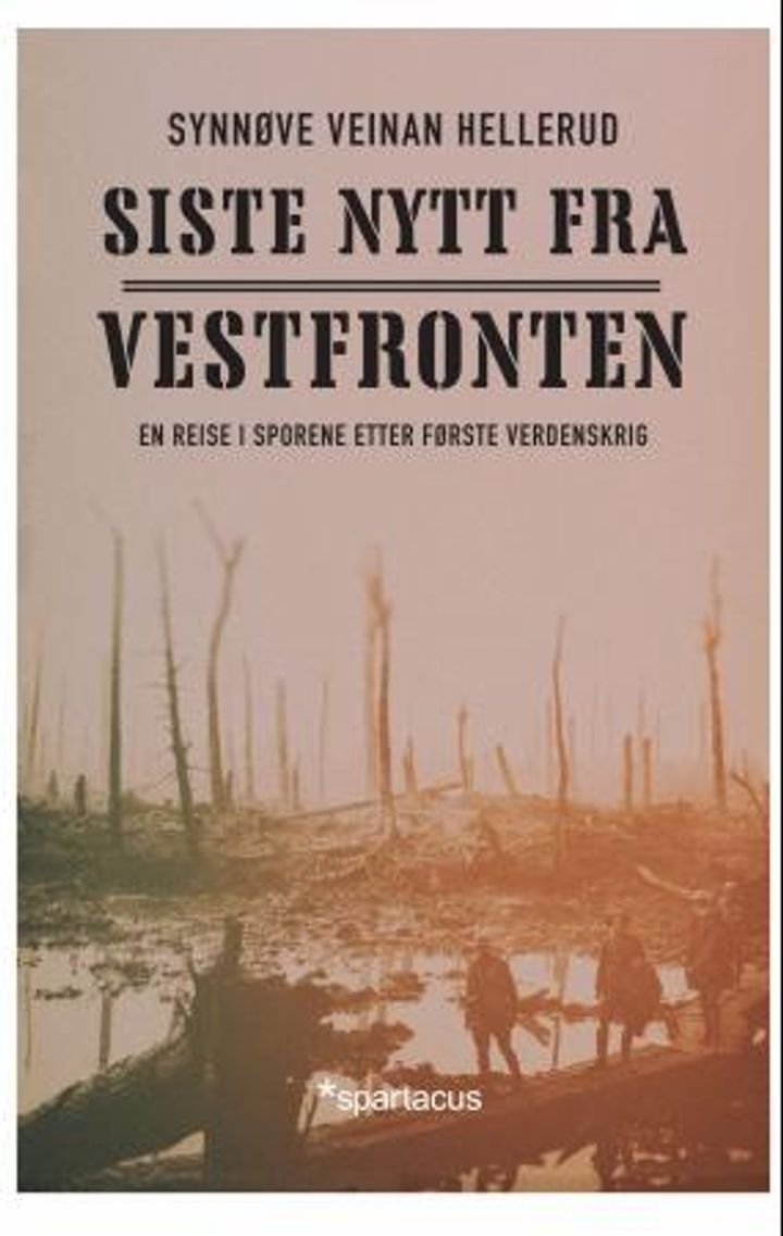 Siste nytt fra vestfronten - en reise i sporene etter første verdenskrig