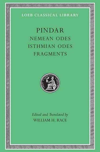 Nemean Odes. Isthmian Odes. Fragments