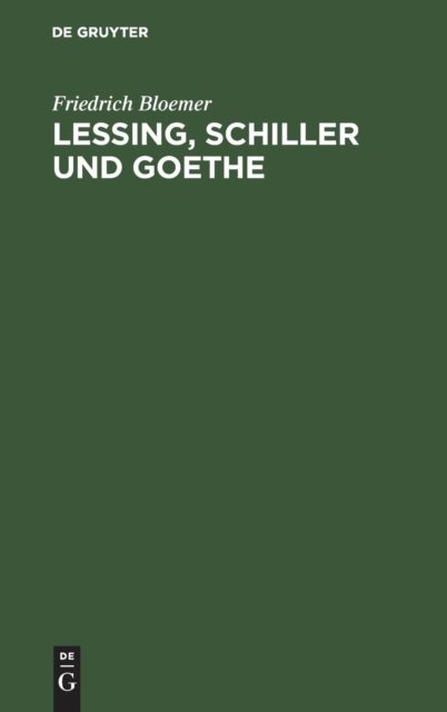 Lessing, Schiller und Goethe