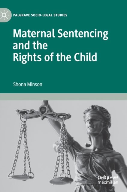 Maternal Sentencing and the Rights of the Child
