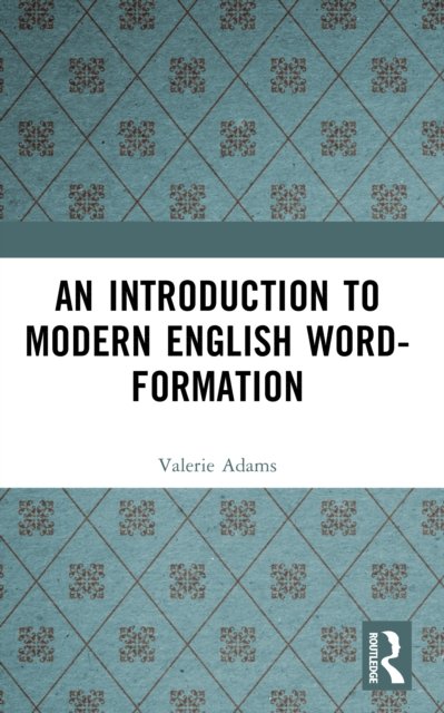 An Introduction to Modern English Word-Formation