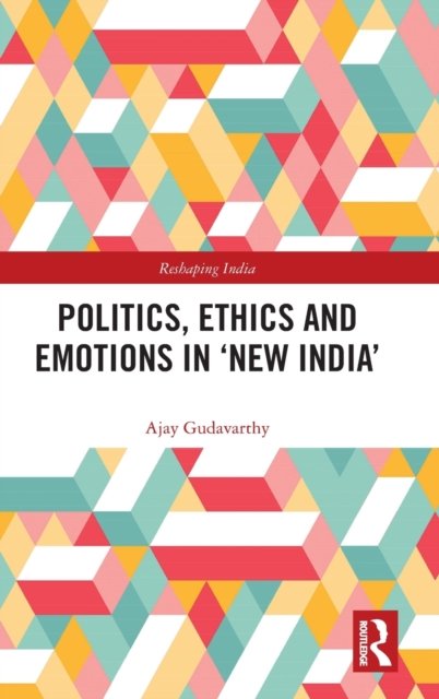Politics, Ethics and Emotions in ‘New India’