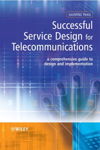 Successful Service Design for Telecommunications – a comprehensive guide to design and implementation