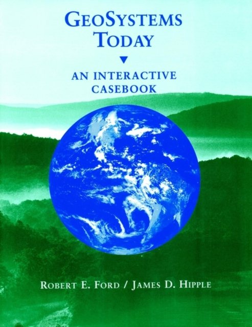 GeoSystems Today – An Interactive Casebook