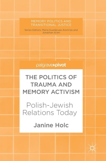 The Politics of Trauma and Memory Activism