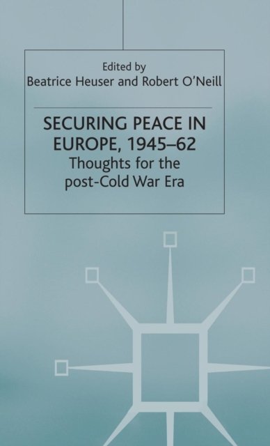 Securing Peace in Europe, 1945–62