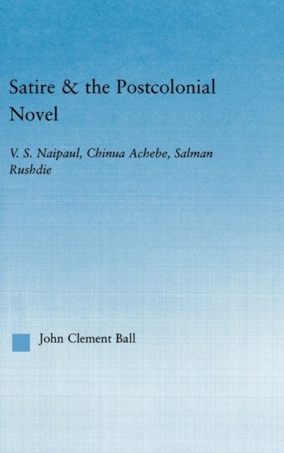Satire and the Postcolonial Novel