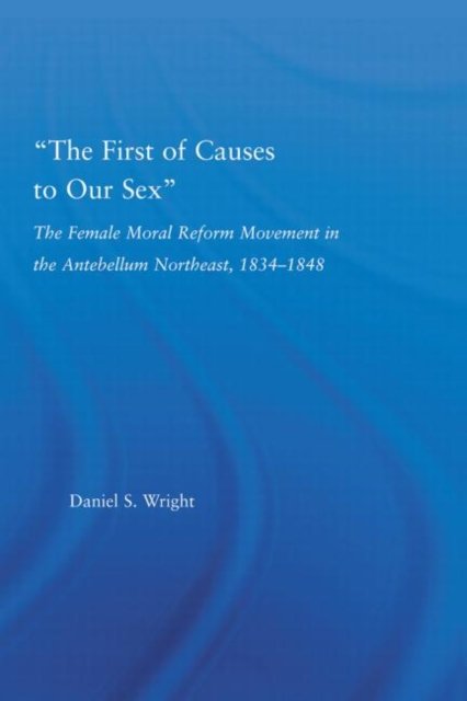 The First of Causes to Our Sex