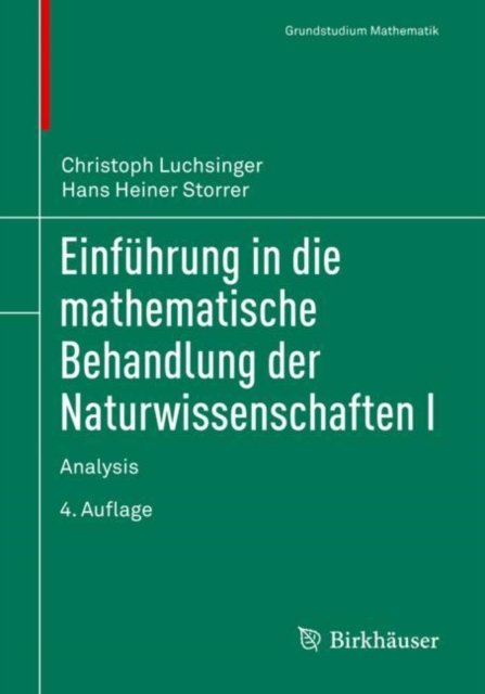 Einfuhrung in die mathematische Behandlung der Naturwissenschaften I