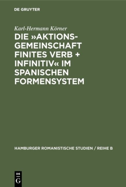 »Aktionsgemeinschaft finites Verb + Infinitiv« im spanischen Formensystem