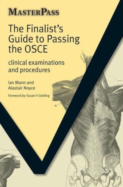 The Finalist''s Guide to Passing the OSCE