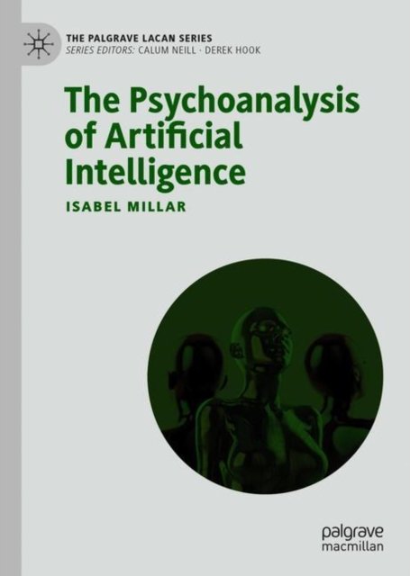 The Psychoanalysis of Artificial Intelligence