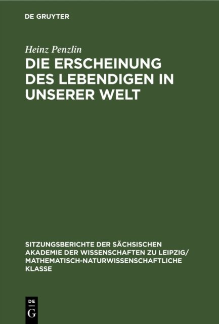 Die Erscheinung Des Lebendigen in Unserer Welt