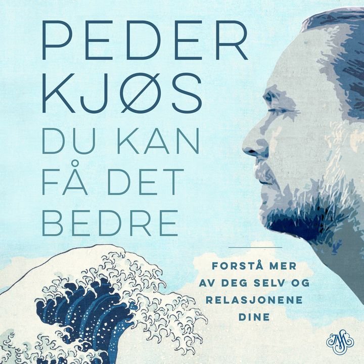 Du kan få det bedre - forstå mer av deg selv og relasjonene dine