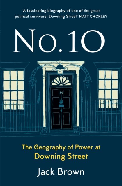 No. 10 – The Geography of Power at Downing Street