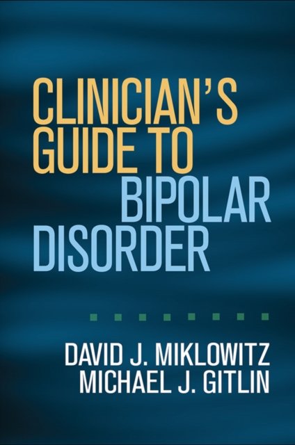 Clinician''s Guide to Bipolar Disorder