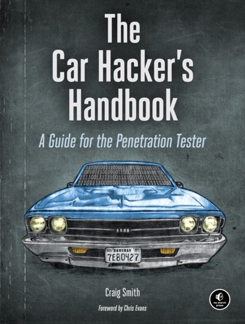 The Car Hacker''s Handbook