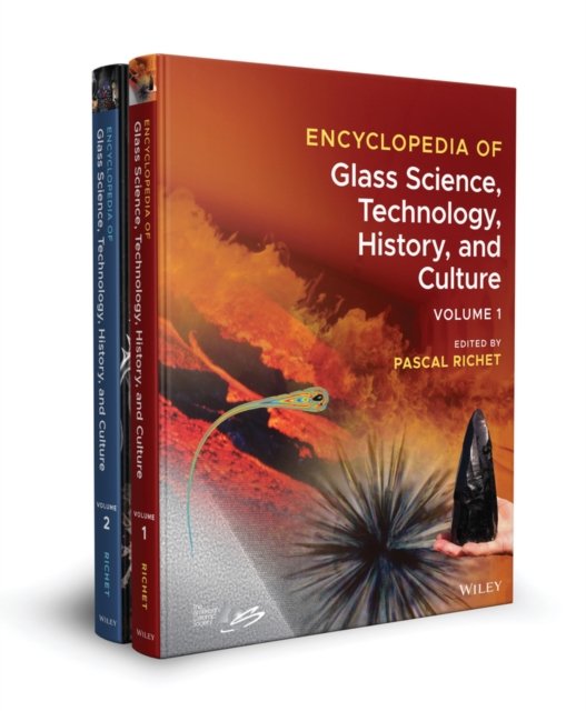 Encyclopedia of Glass Science, Technology, History, and Culture, 2 Volume Set