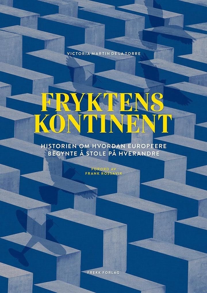 Fryktens kontinent - hvordan europeere begynte å stole på hverandre