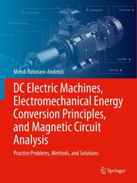DC Electric Machines, Electromechanical Energy Conversion Principles, and Magnetic Circuit Analysis