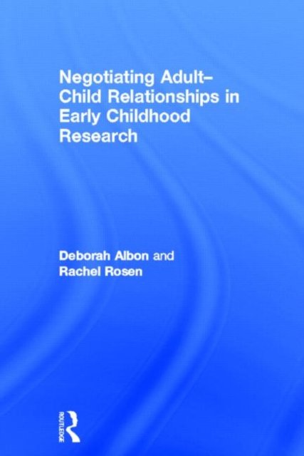 Negotiating Adult-Child Relationships in Early Childhood Research