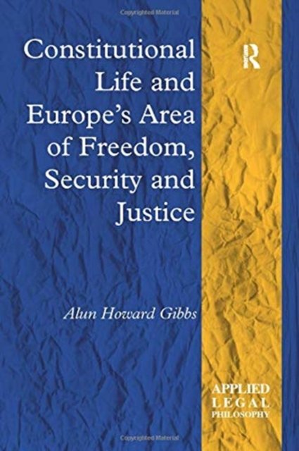 Constitutional Life and Europe''s Area of Freedom, Security and Justice