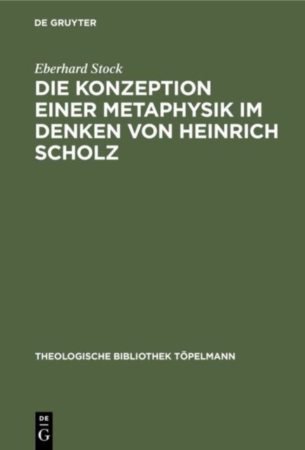 Die Konzeption Einer Metaphysik Im Denken Von Heinrich Scholz
