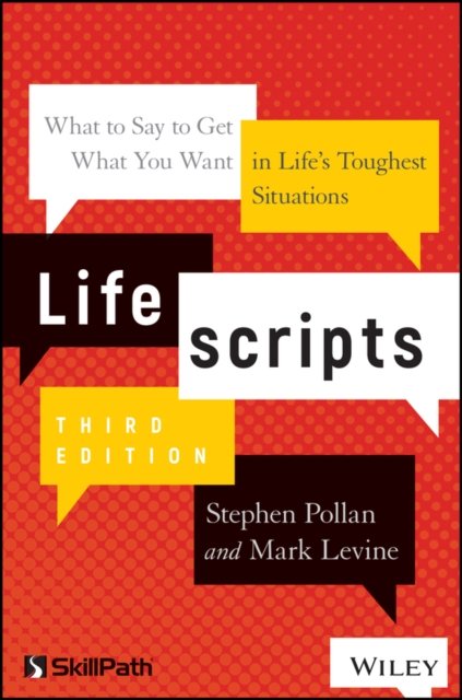 Lifescripts – What to Say to Get What You Want in Life's Toughest Situations, Third Edition
