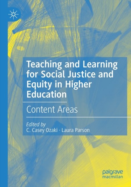 Teaching and Learning for Social Justice and Equity in Higher Education