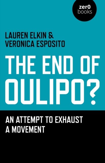 End of Oulipo?, The – An attempt to exhaust a movement