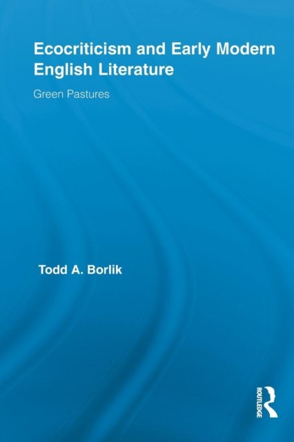 Ecocriticism and Early Modern English Literature