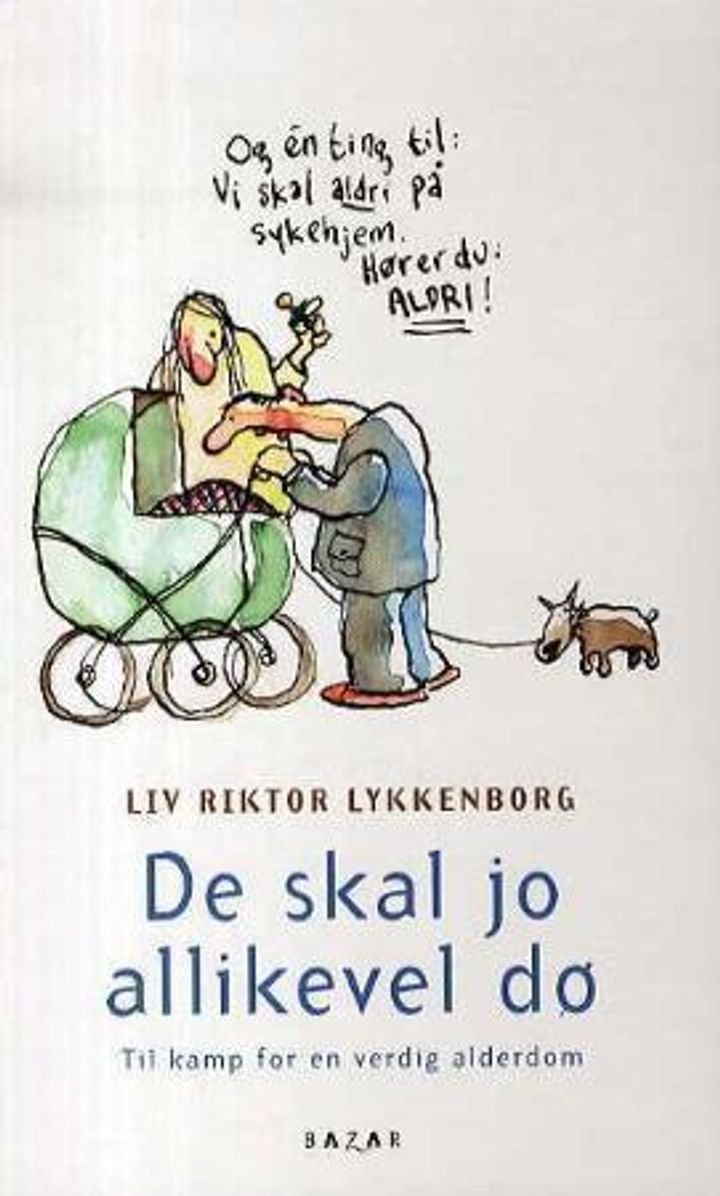 De skal jo allikevel dø - til kamp for en verdig alderdom