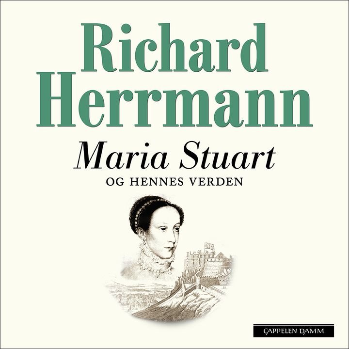 Maria Stuart og hennes verden - en kongelig slektshistorie
